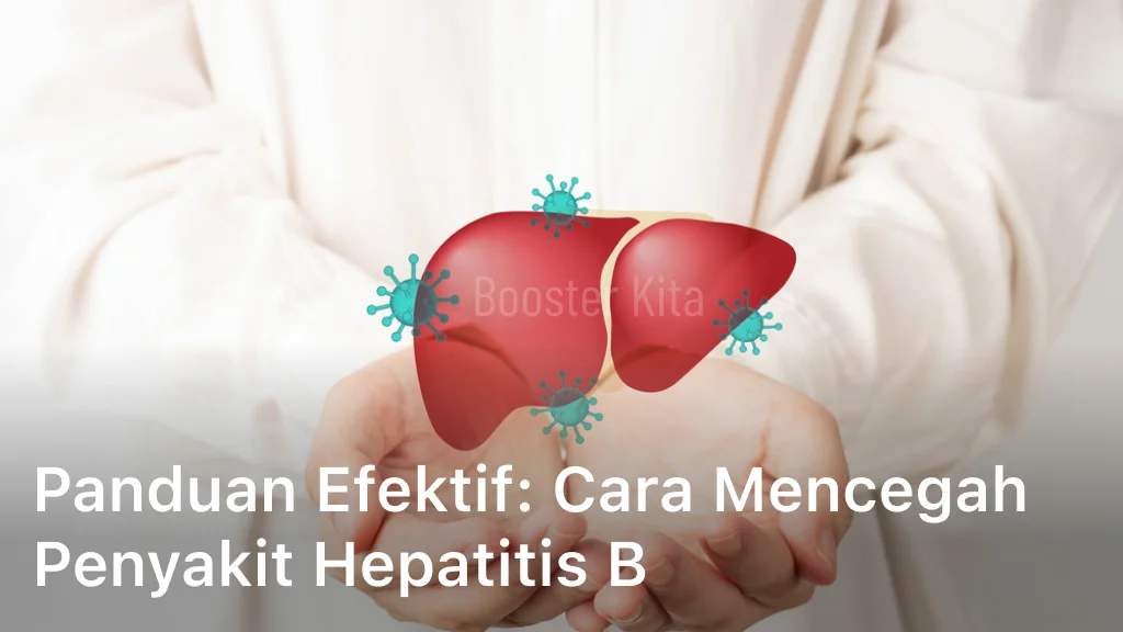 Panduan Efektif Cara Mencegah Penyakit Hepatitis B